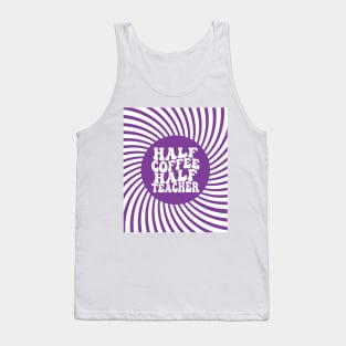 Half Coffee Half Teacher Groovy Inspirational Quotes Teacher Tank Top